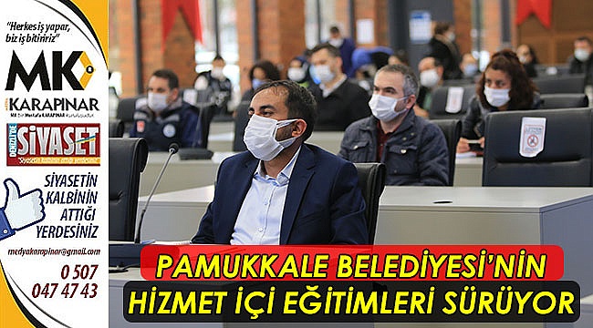 Pamukkale Belediyesi’nin hizmet içi eğitimleri sürüyor