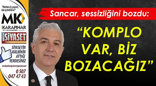 Sancar, sessizliğini bozdu