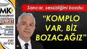Sancar, sessizliğini bozdu