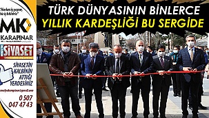 Türk dünyasının binlerce yıllık kardeşliği bu sergide