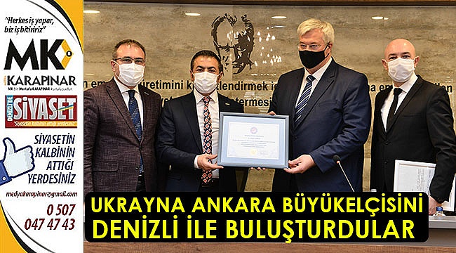 Ukrayna Ankara Büyükelçisini Denizli ile buluşturdular