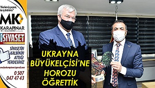 Ukrayna Büyükelçisi'ne horozu öğrettik