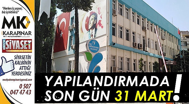 Yapılandırmada son gün 31 Mart