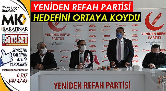 Yeniden Refah Partisi hedefini ortaya koydu