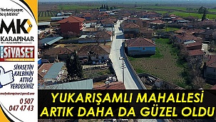 Yukarışamlı Mahallesi artık daha da güzel oldu