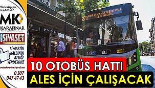 10 otobüs hattı ALES için çalışacak