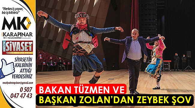 Bakan Tüzmen ve Başkan Zolan’dan zeybek şov