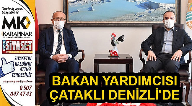 Bakan Yardımcısı Çataklı Denizli’de