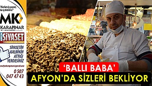 'Ballı Baba’ Afyon’da sizleri bekliyor