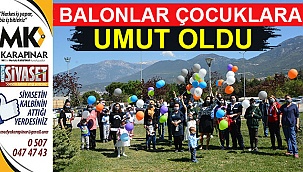 Balonlar çocuklara umut oldu 