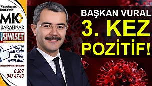 Başkan Vural 3. kez pozitif!