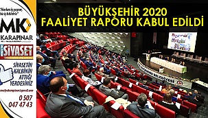 Büyükşehir 2020 faaliyet raporu kabul edildi