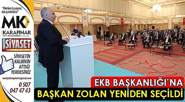 EKB Başkanlığı’na Başkan Zolan yeniden seçildi