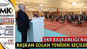 EKB Başkanlığı’na Başkan Zolan yeniden seçildi