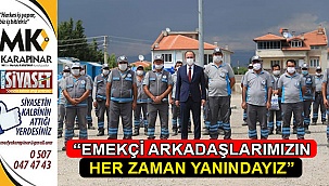“Emekçi arkadaşlarımızın her zaman yanındayız”