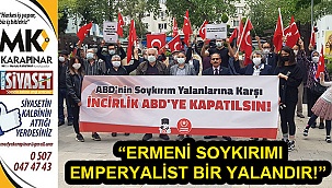  “Ermeni Soykırımı emperyalist bir yalandır!”