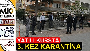 Kurs binası bir ayda 3. kez komple karantinaya alındı