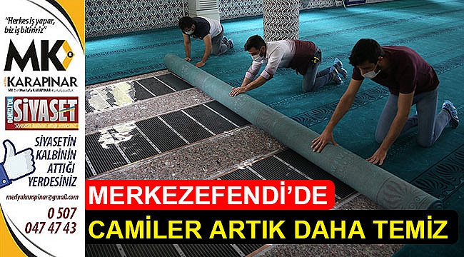 Merkezefendi’de camiler artık daha temiz