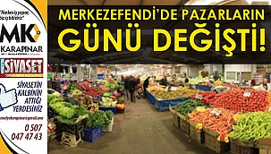 Merkezefendi’de pazarların günü değişti