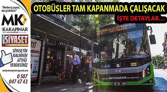 Otobüsler tam kapanmada çalışacak