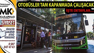 Otobüsler tam kapanmada çalışacak