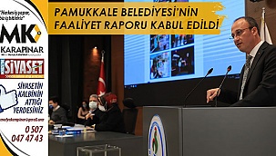 Pamukkale Belediyesi’nin faaliyet raporu kabul edildi