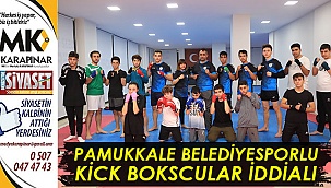 Pamukkale Belediyesporlu kick bokscular iddialı
