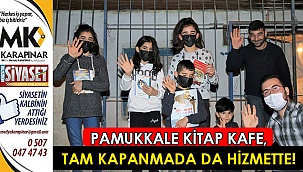 Pamukkale Kitap Kafe tam kapanmada da serviste