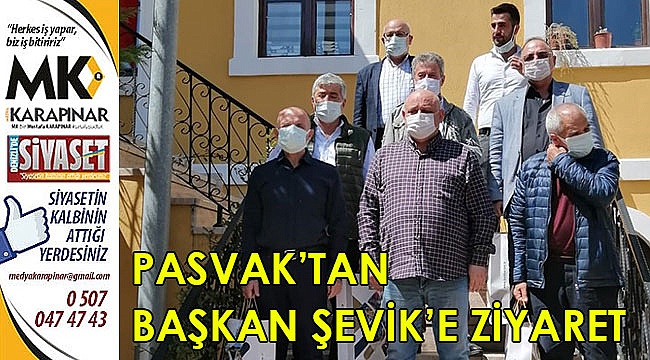 PASVAK’tan Başkan Şevik’e ziyaret