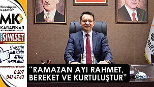“Ramazan ayı rahmet, bereket ve kurtuluştur”