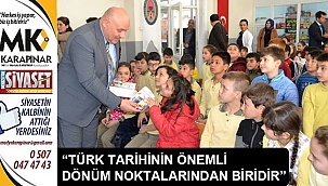 “Türk tarihinin önemli dönüm noktalarından biridir”