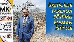  Üretici tarlada eğitimli ara eleman istiyor