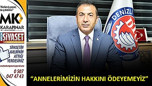 “Annelerimizin hakkını ödeyemeyiz”