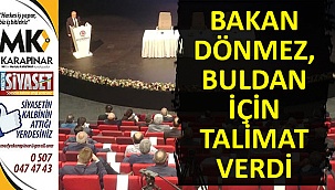 Bakan Dönmez, Buldan için talimat verdi