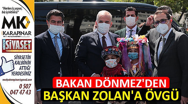 Bakan Dönmez'den Başkan Zolan'a övgü