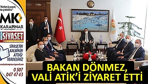 Bakan Dönmez, Vali Atik'i ziyaret etti