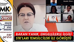 Bakan Yanık, engellilerle ilgili STK'ların temsilcileri ile görüştü