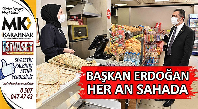Başkan Erdoğan her an sahada