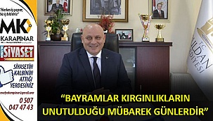 “Bayramlar kırgınlıkların unutulduğu mübarek günlerdir”