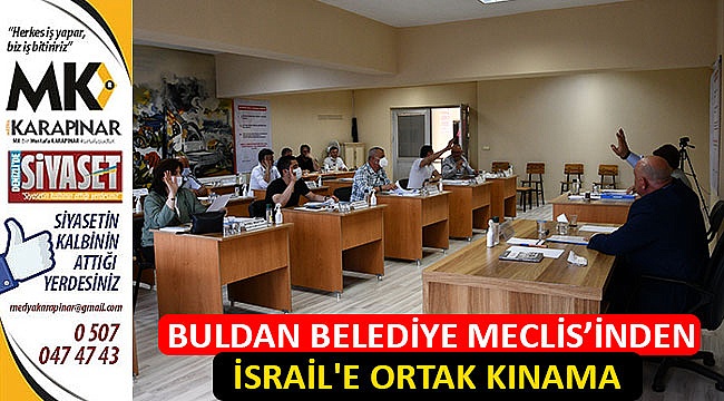 Buldan Belediye Meclis’inden İsrai’e ortak kınama