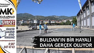 Buldan’ın bir hayali daha gerçek oluyor