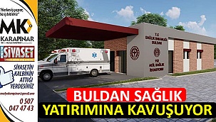 Buldan sağlık yatırımına kavuşuyor