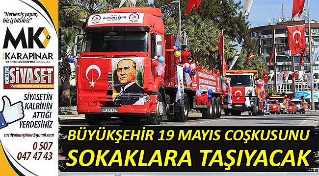 Büyükşehir 19 Mayıs coşkusunu sokaklara taşıyacak