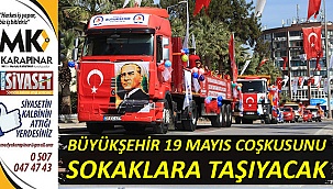 Büyükşehir 19 Mayıs coşkusunu sokaklara taşıyacak