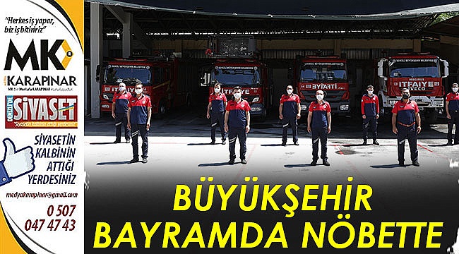 Büyükşehir bayramda da nöbette