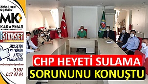 CHP heyeti sulama sorununu konuştu