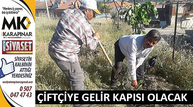 Çiftçiye gelir kapısı olacak