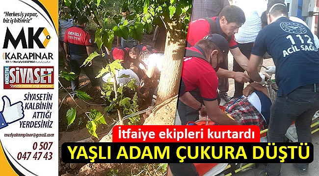 Çukura düşen yaşlı adamı itfaiye ekipleri kurtardı