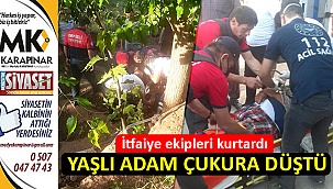 Çukura düşen yaşlı adamı itfaiye ekipleri kurtardı