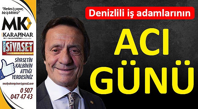 Denizlili iş adamlarının acı günü